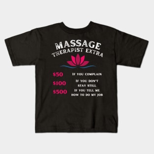 Funny Massage Therapist - Massage Extra Charges Kids T-Shirt